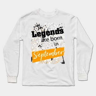 Legends are born in september quotes Long Sleeve T-Shirt